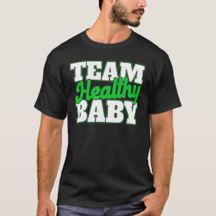 Team Healthy Baby Pregnancy Announcement Future Pa T-Shirt
