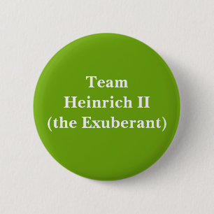 Team Heinrich II (the Exuberant) 6 Cm Round Badge