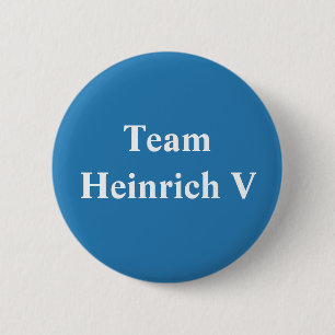 Team Heinrich V 6 Cm Round Badge
