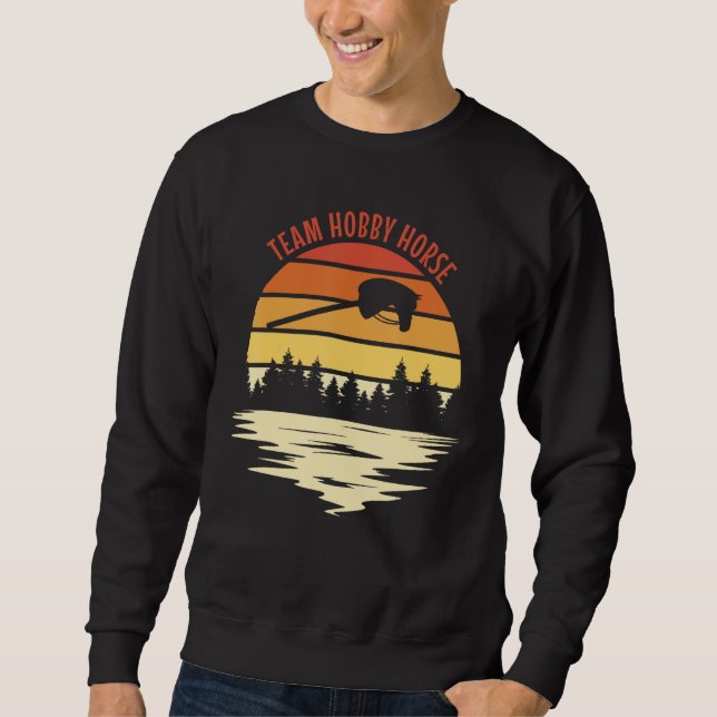 Team Hobby Horse Retro Hobby Horsing Hobby Horse Sweatshirt (Front)