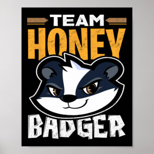 Team Honey Badger - Cool Animal Lover Gift  Poster