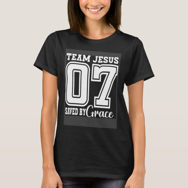 Team Jesus 07 Saved By Grace T-Shirt (Front)