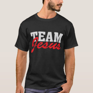 Team Jesus - Christian Faith Quote Believer Saying T-Shirt