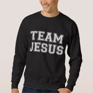 Team Jesus Men Women Kids Fun Christian Sweatshirt