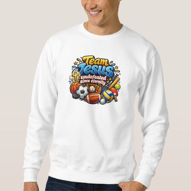 Team JESUS undefeated since eternity - Christian Sweatshirt (Front)