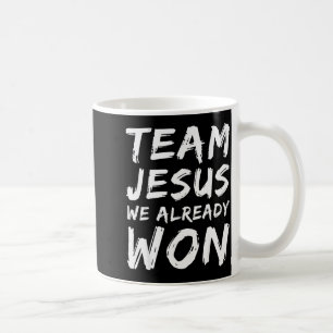 Team Jesus We Already Won Christian Faith Believer Coffee Mug