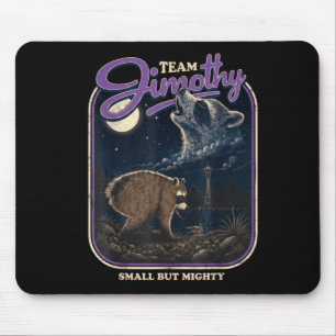 Team Jimothy Small But Mighty Racoon Trash Panda Mouse Pad