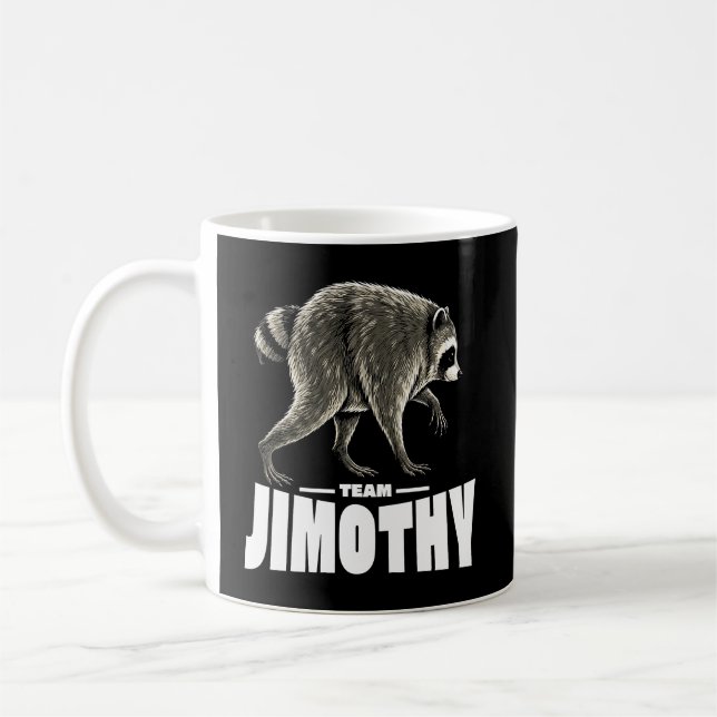 Team Jimothy Viral Racoon Funny Coffee Mug (Left)