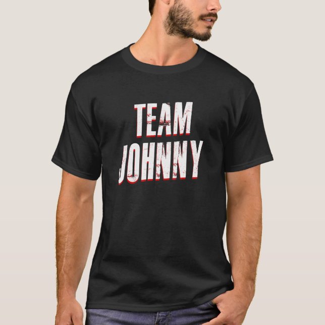 Team Johnny Fan Club Support Friend  Family T-Shirt (Front)