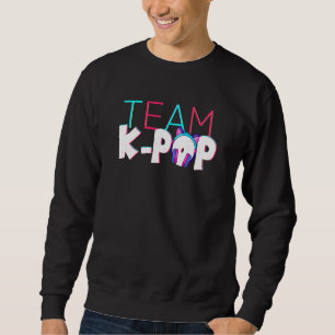 Team K Pop Korean Pop Music Kpop Sweatshirt