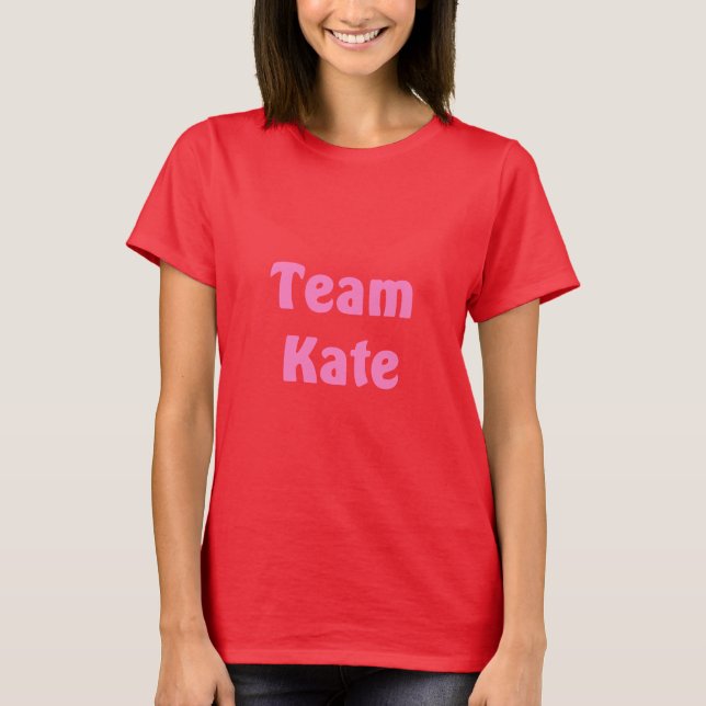 Team Kate T-Shirt (Front)
