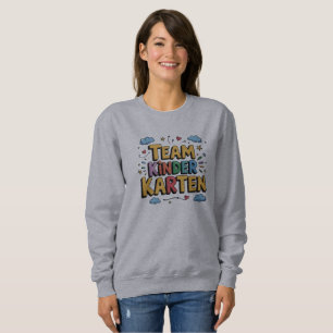 Team Kindergarten Sweatshirt