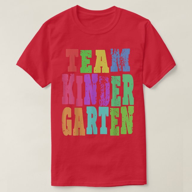 Team Kindergarten Teacher TShirt Cool Gift For Tea (Design Front)