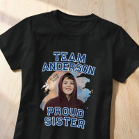 Team [Last Name] Proud Sister Graduation Photo