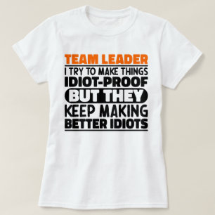 Team Leader I Try To Make Things Funny Saying Cool T-Shirt