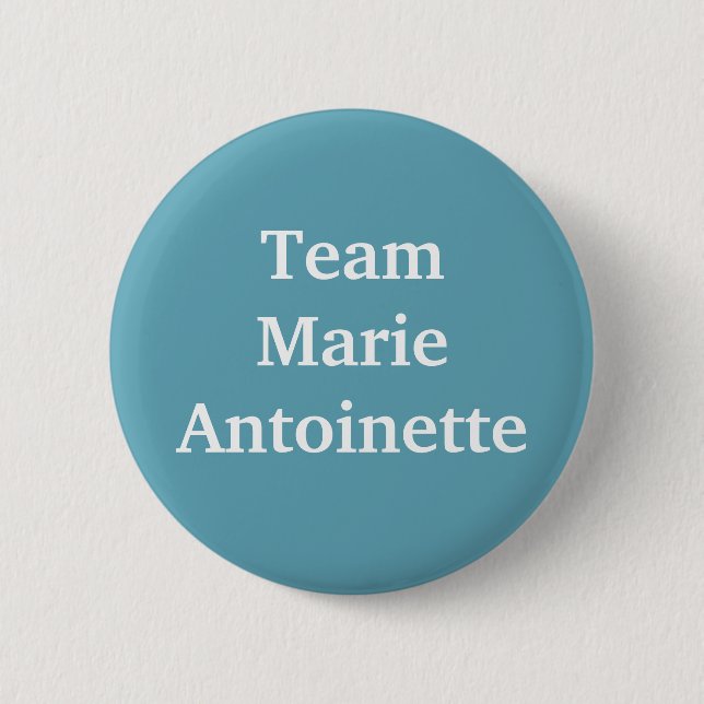 Team Marie Antoinette 6 Cm Round Badge (Front)