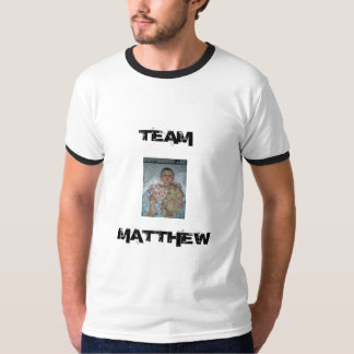Team Matthew Ringer T-Shirt