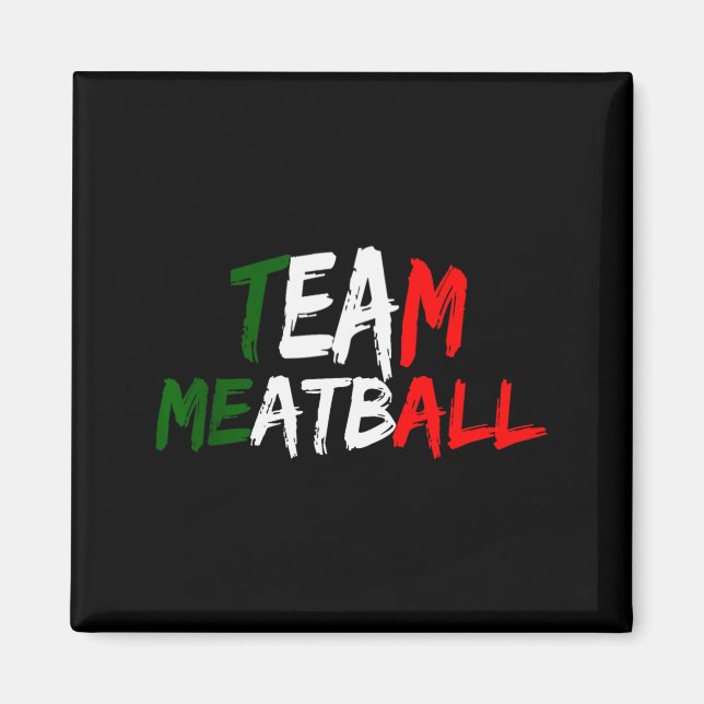Team Meatball New Jersey Garden Nj Shore Italian F Magnet (Front)