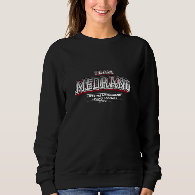 Team MEDRANO Family Surname Last Name Member Sweatshirt (Front)