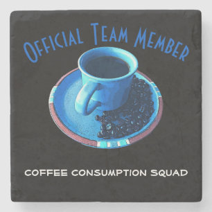 Team Member Coffee Consumption Squad Stone Coaster