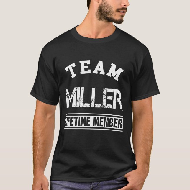 Team Miller Lifetime Member Last Name Family Gift T-Shirt (Front)