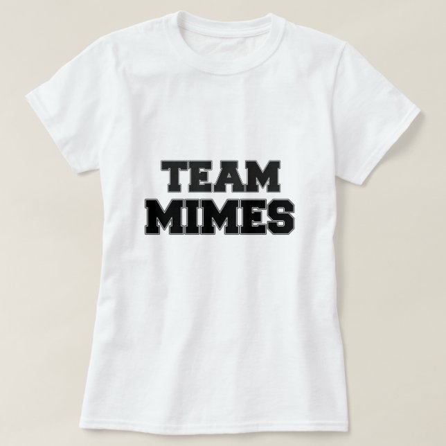 Team Mimes T-Shirt (Design Front)