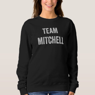 Team Mitchell Go Mitchell Supporter Cheer Fan Sweatshirt