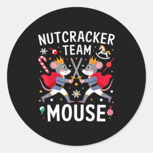 Team Mouse Nutcracker Shirt Christmas Dance Funny  Classic Round Sticker