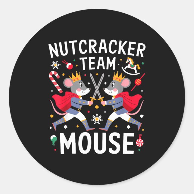 Team Mouse Nutcracker Shirt Christmas Dance Funny  Classic Round Sticker (Front)