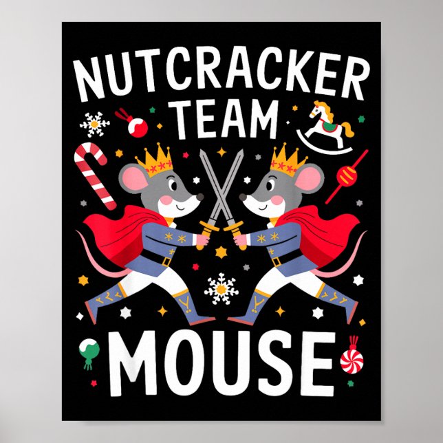 Team Mouse Nutcracker Shirt Christmas Dance Funny  Poster (Front)