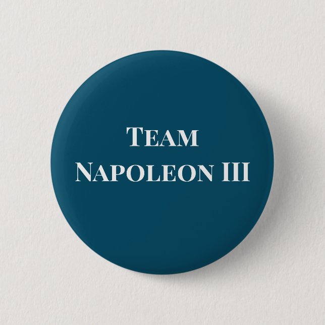 Team Napoleon III Emperor of France 6 Cm Round Badge (Front)
