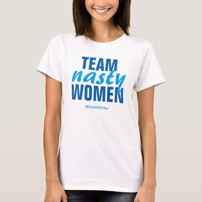 "Team Nasty Women" Crew Neck Tee (Front)