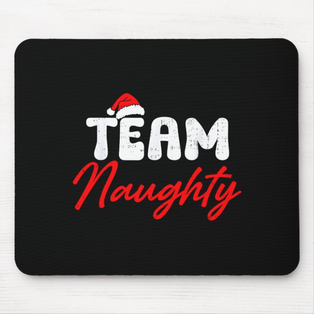 Team Naughty Funny Christmas Couple Matching Team  Mouse Pad (Front)