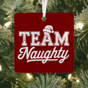 Team Naughty Funny Xmas Party Joke Humor Guys Metal Tree Decoration