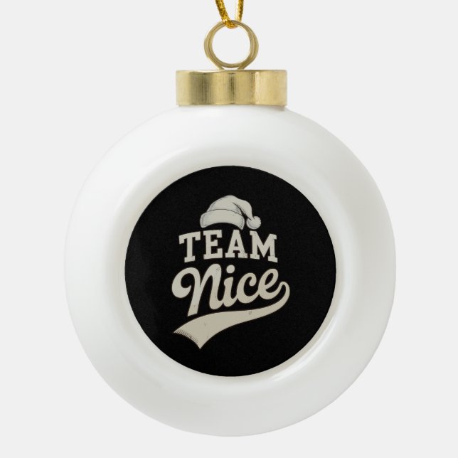 Team Nice Santa Hat Christmas Xmas Matching Family Ceramic Ball Christmas Ornament (Front)