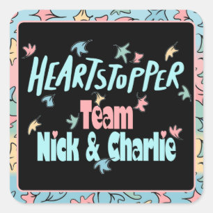 Team Nick And Charlie  Square Sticker