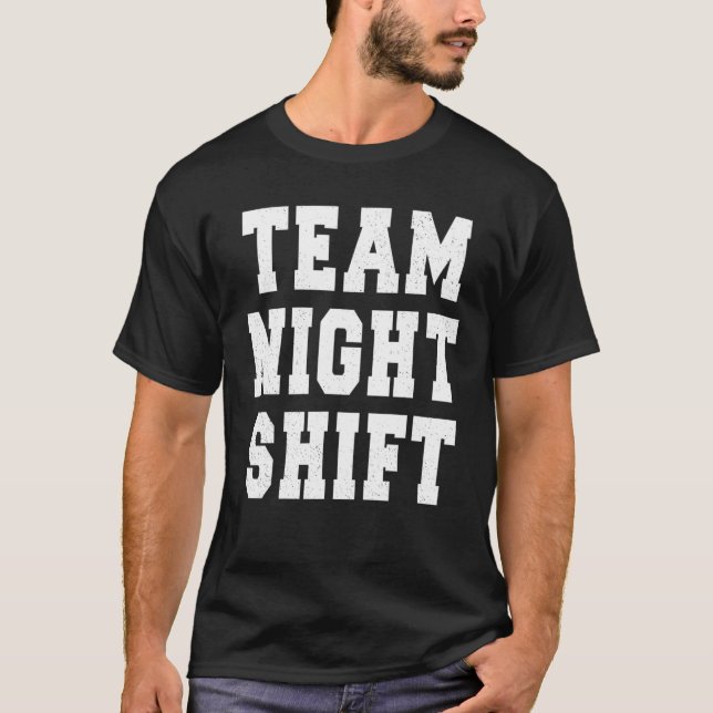 Team Night Shift Factory Worker Gift Design  T-Shirt (Front)
