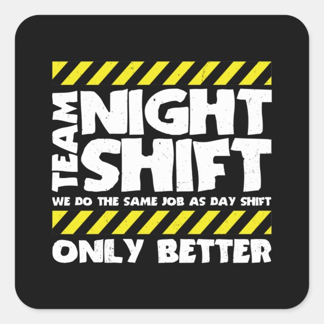 Team Night Shift Factory Worker - Warehouse Worker Square Sticker (Front)