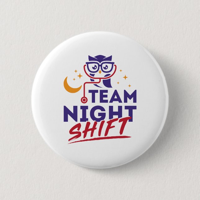 Team Night Shift Hospital Doctor Nurse Staff 6 Cm Round Badge (Front)