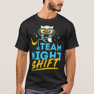 Team Night Shift Medical Hospital Nurse Doctor Sta T-Shirt