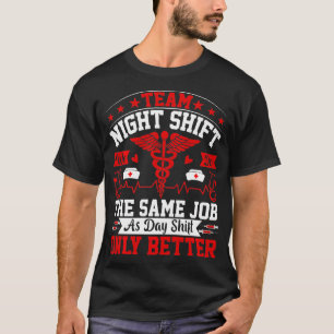 Team Night Shift Nurse Funny Nursing CNA RN LPN  T-Shirt