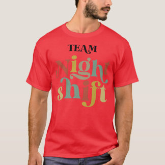 TEAM Night Shift Nurse ICU Nurse Team Critical Car T-Shirt