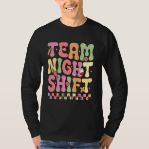 Team Night Shift Nurse Life Healthcare Nursing App T-Shirt