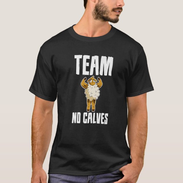 Team No Calves      T-Shirt (Front)
