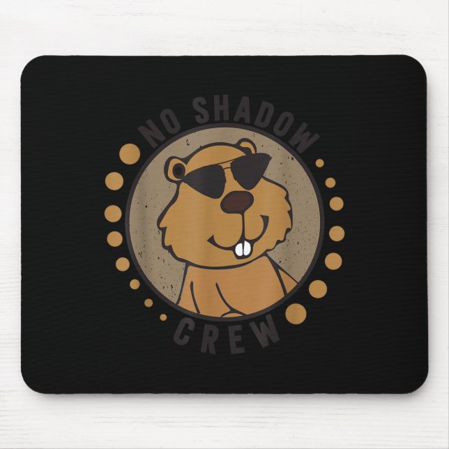 Team No Shadow Crew Groundhog Day 2024  Mouse Pad (Front)