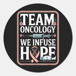 Team Oncology We Infuse Hope 1 Classic Round Sticker