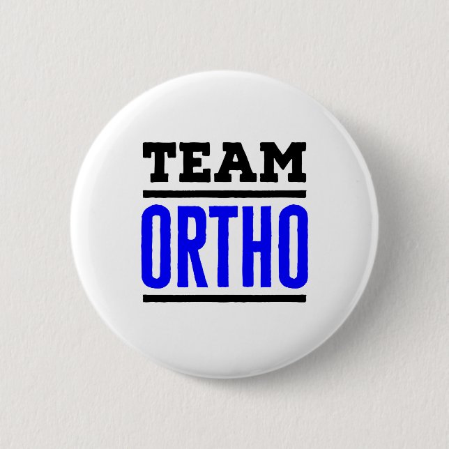 Team Ortho Orthopaedic Orthopaedic Nurse Doctor 6 Cm Round Badge (Front)