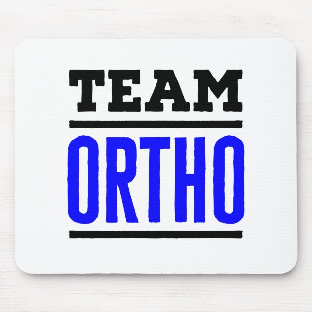 Team Ortho Orthopaedic Orthopaedic Nurse Doctor Mouse Pad (Front)
