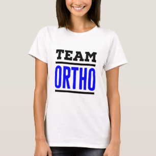Team Ortho Orthopedic Orthopaedic Nurse Doctor T-Shirt