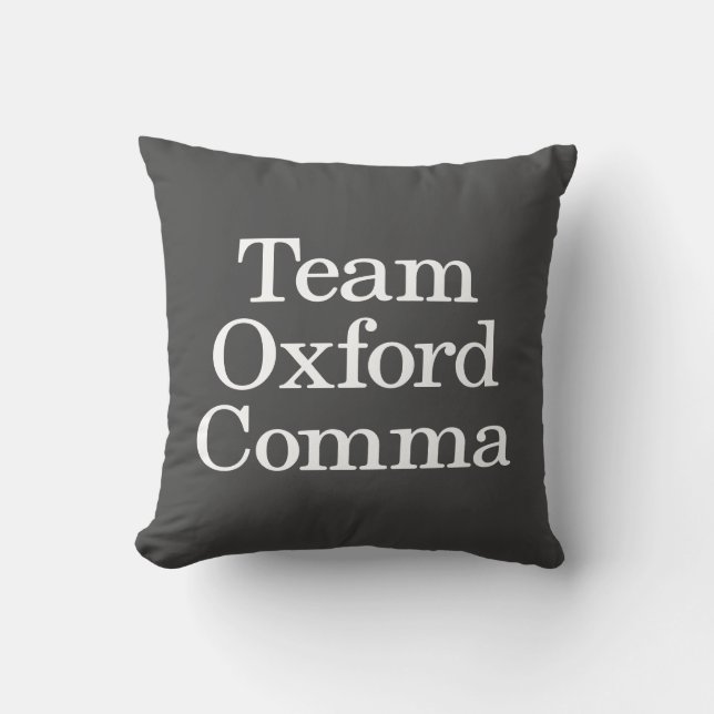 Team Oxford Comma Funny Grammar Police Quote Cushion (Front)